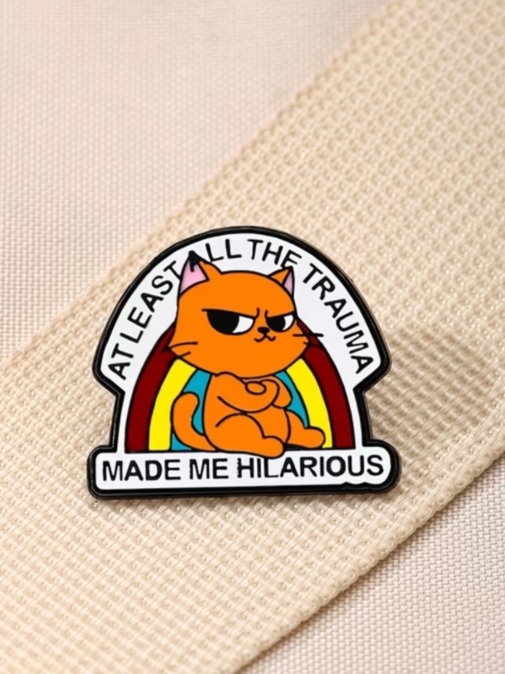 Polychrome Cat Enamel Pin - 'At Least All The Trauma Made Me Hilarious'
